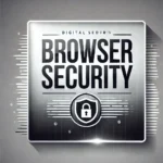 Monochrome 'Browser Security' design with shield and padlock icon